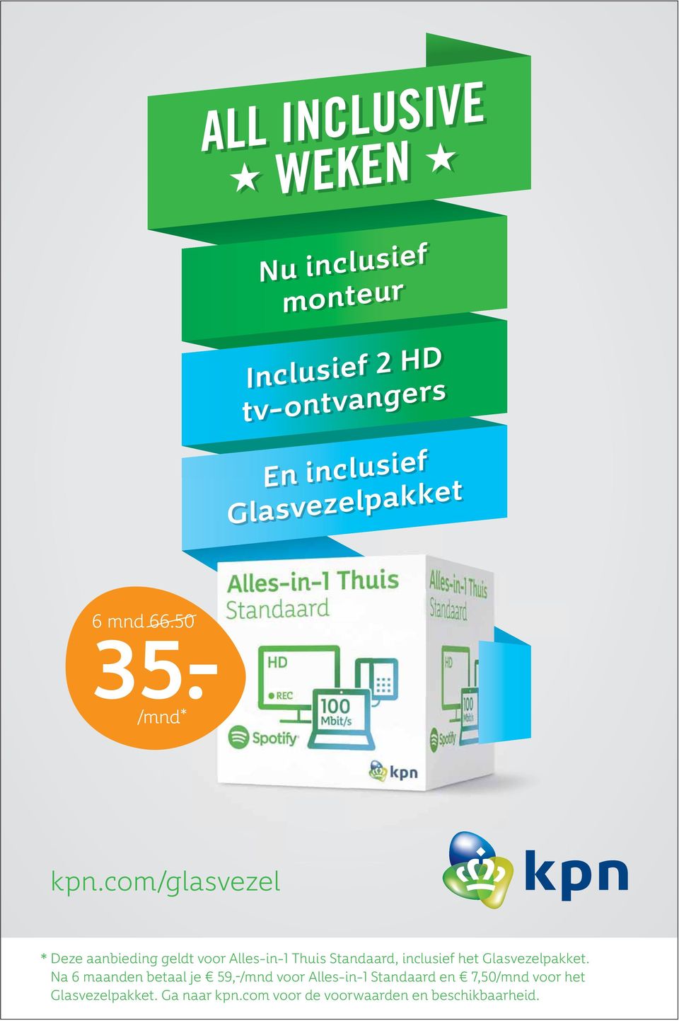 com/glasvezel * Deze aanbieding geldt voor Alles-in-1 Thuis Standaard, inclusief het