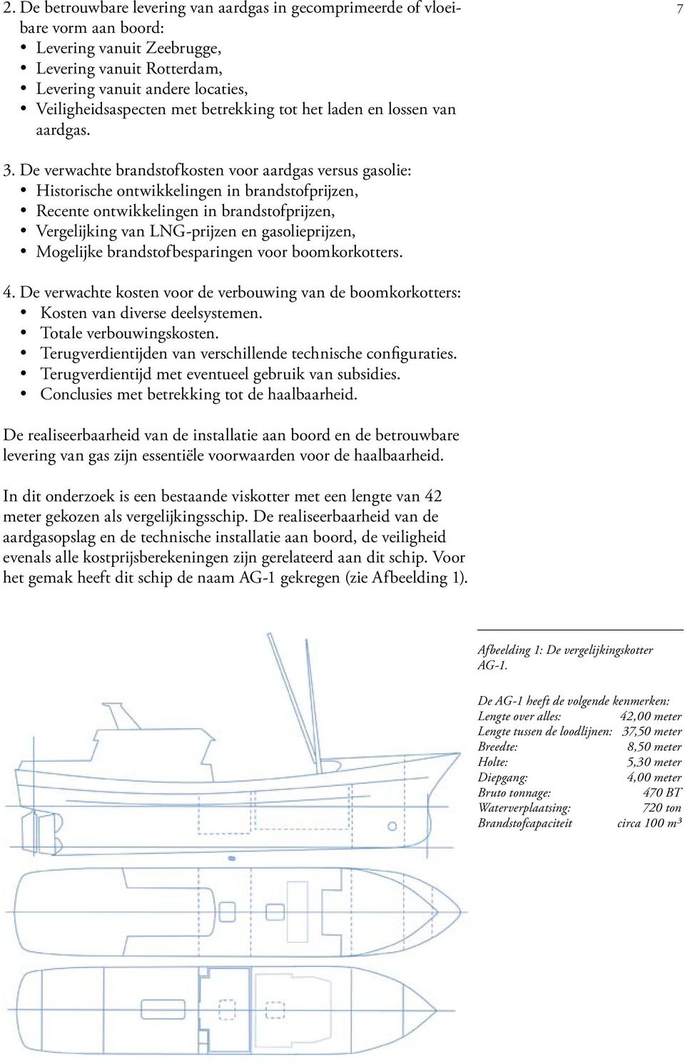 De verwachte brandstofkosten voor aardgas versus gasolie: Historische ontwikkelingen in brandstofprijzen, Recente ontwikkelingen in brandstofprijzen, Vergelijking van LNG-prijzen en gasolieprijzen,