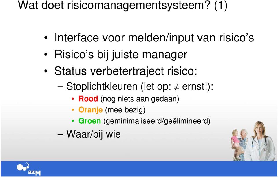 manager Status verbetertraject risico: Stoplichtkleuren (let op: