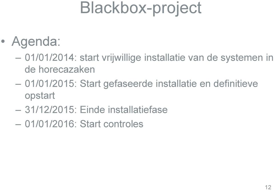 Start gefaseerde installatie en definitieve opstart