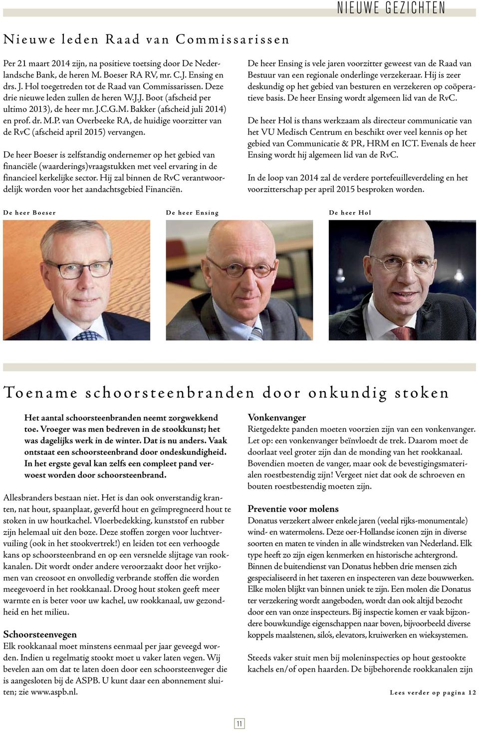 van Overbeeke RA, de huidige voorzitter van de RvC (afscheid april 2015) vervangen.