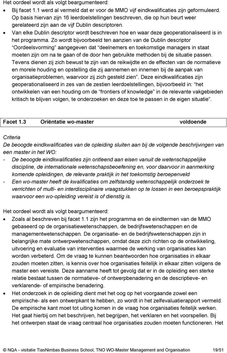 Van elke Dublin descriptor wordt beschreven hoe en waar deze geoperationaliseerd is in het programma.