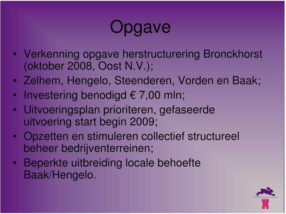 ); Zelhem, Hengelo, Steenderen, Vorden en Baak; Investering benodigd 7,00 mln;