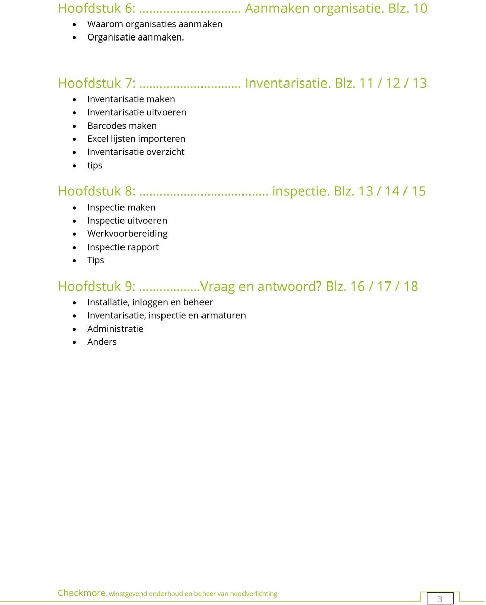 11 / 12 / 13 Inventarisatie maken Inventarisatie uitvoeren Barcodes maken Excel lijsten importeren Inventarisatie overzicht tips