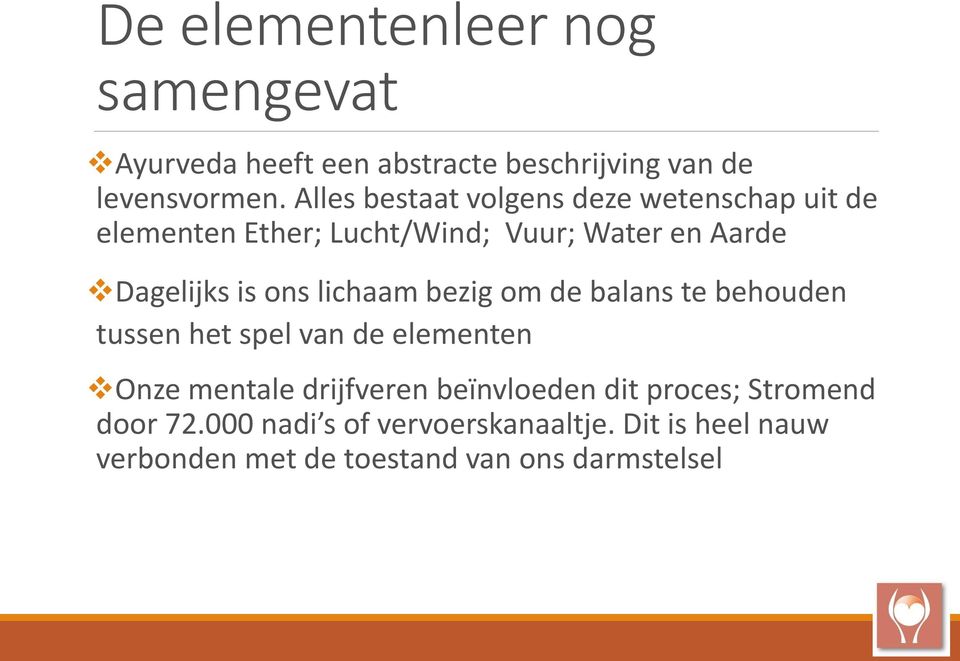 ons lichaam bezig om de balans te behouden tussen het spel van de elementen Onze mentale drijfveren