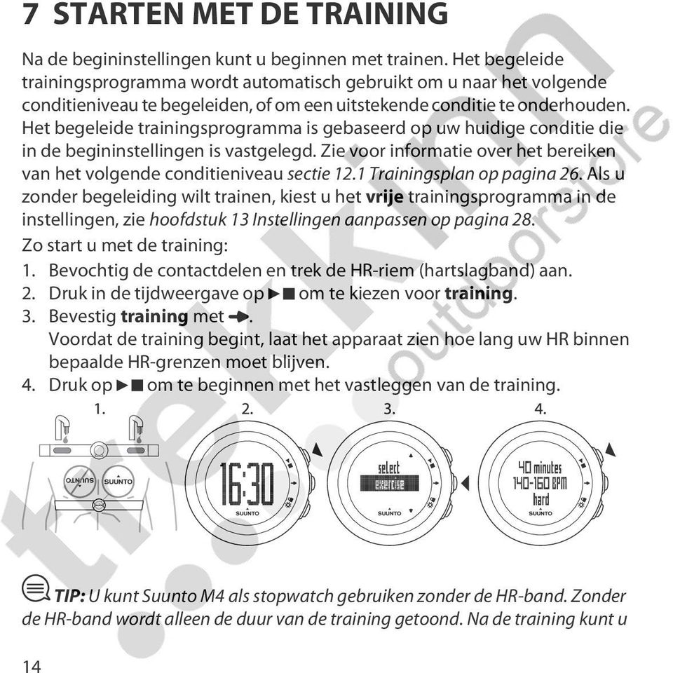 Het begeleide trainingsprogramma is gebaseerd op uw huidige conditie die in de begininstellingen is vastgelegd. Zie voor informatie over het bereiken van het volgende conditieniveau sectie 12.