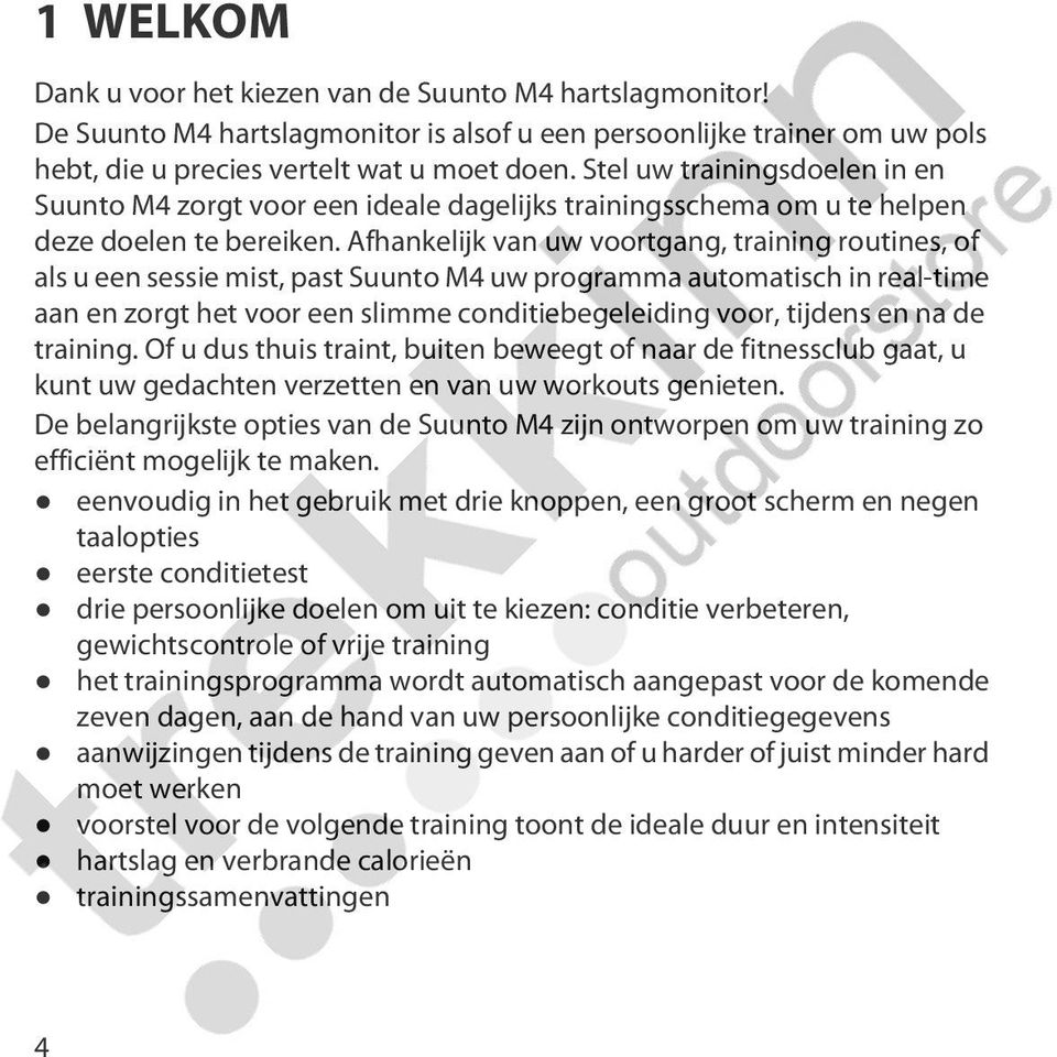 Afhankelijk van uw voortgang, training routines, of als u een sessie mist, past Suunto M4 uw programma automatisch in real-time aan en zorgt het voor een slimme conditiebegeleiding voor, tijdens en