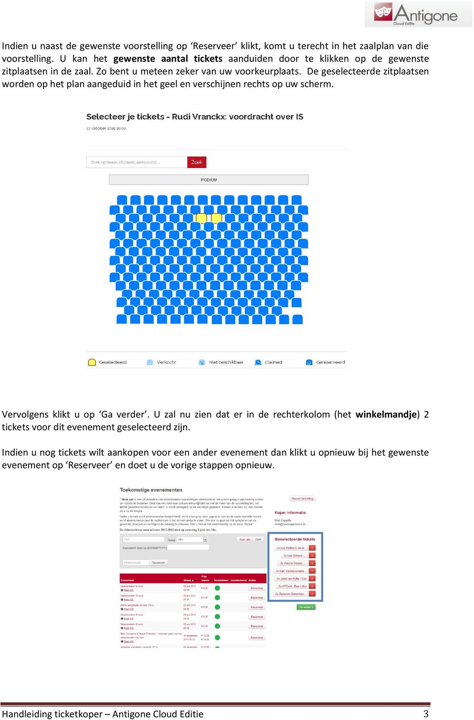 De geselecteerde zitplaatsen worden op het plan aangeduid in het geel en verschijnen rechts op uw scherm. Vervolgens klikt u op Ga verder.