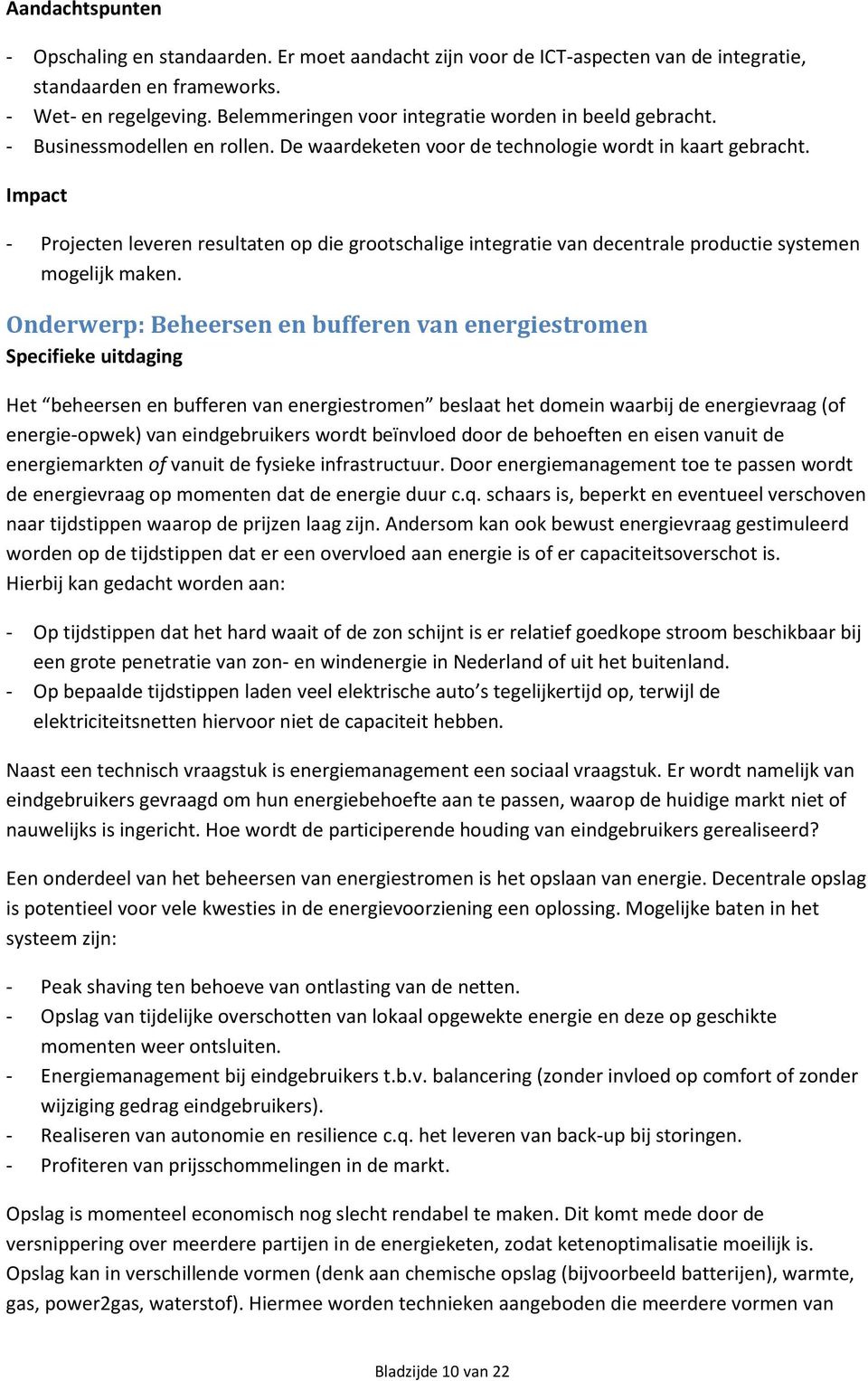 Impact - Prjecten leveren resultaten p die grtschalige integratie van decentrale prductie systemen mgelijk maken.