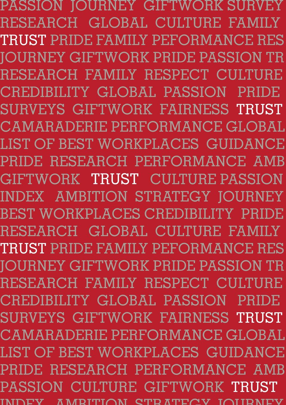 AMBITION STRATEGY JOURNEY BEST WORKPLACES CREDIBILITY PRIDE RESEARCH GLOBAL CULTURE FAMILY TRUST PRIDE FAMILY PEFORMANCE RES JOURNEY GIFTWORK PRIDE PASSION TR RESEARCH FAMILY RESPECT