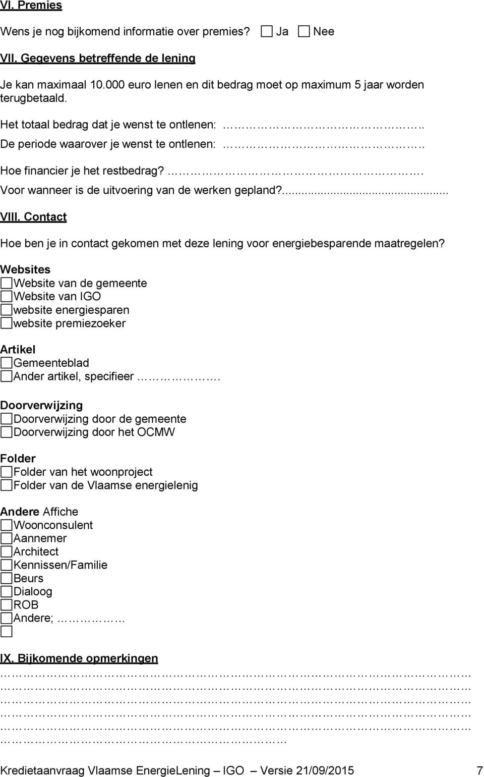 Contact Hoe ben je in contact gekomen met deze lening voor energiebesparende maatregelen?