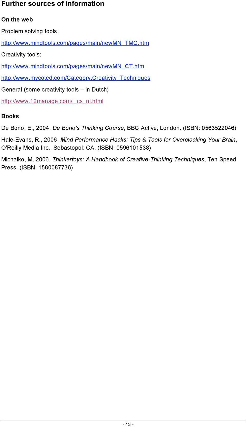 , 2004, De Bn's Thinking Curse, BBC Active, Lndn. (ISBN: 0563522046) Hale-Evans, R.
