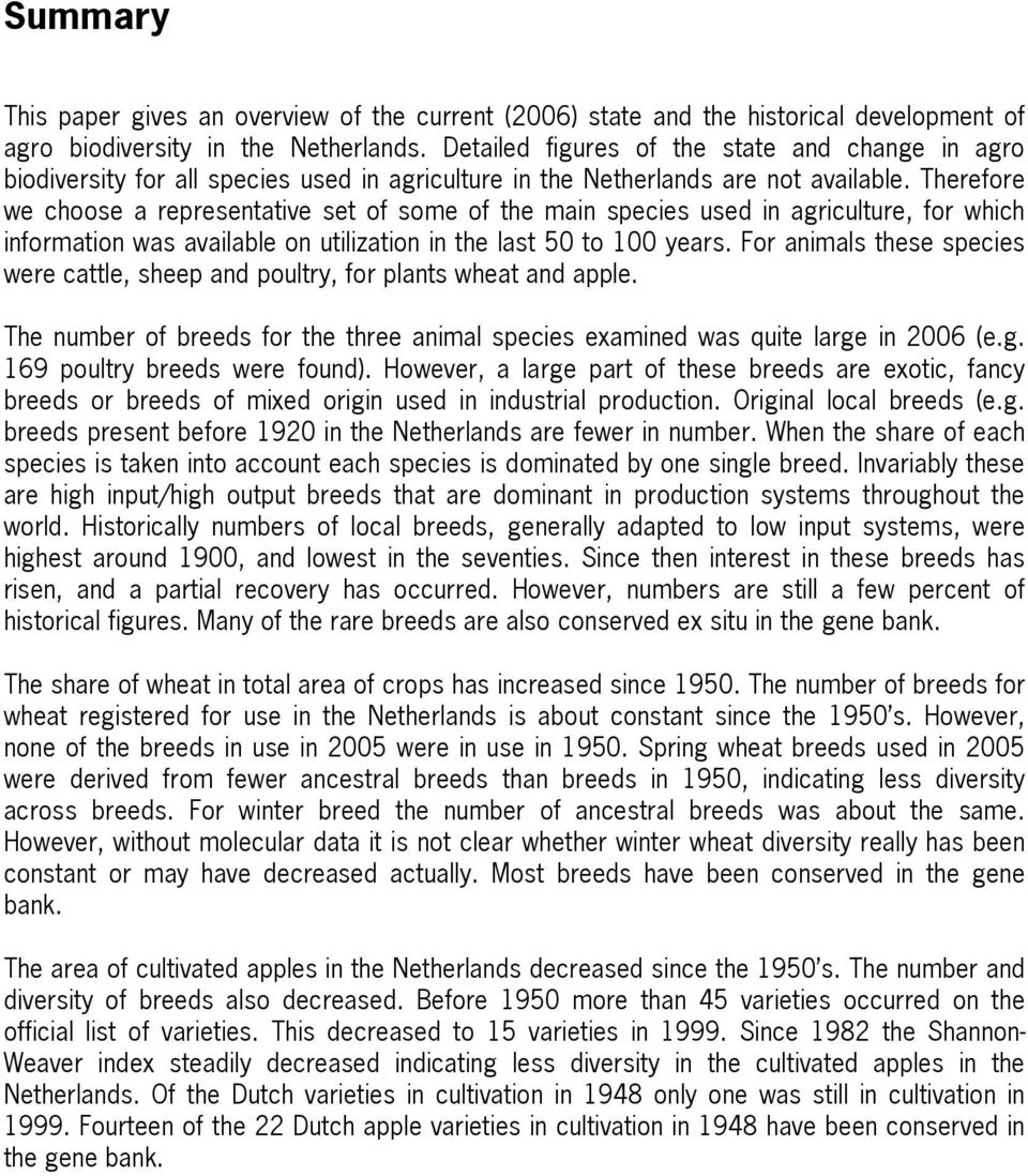 Therefore we choose a representative set of some of the main species used in agriculture, for which information was available on utilization in the last 50 to 100 years.