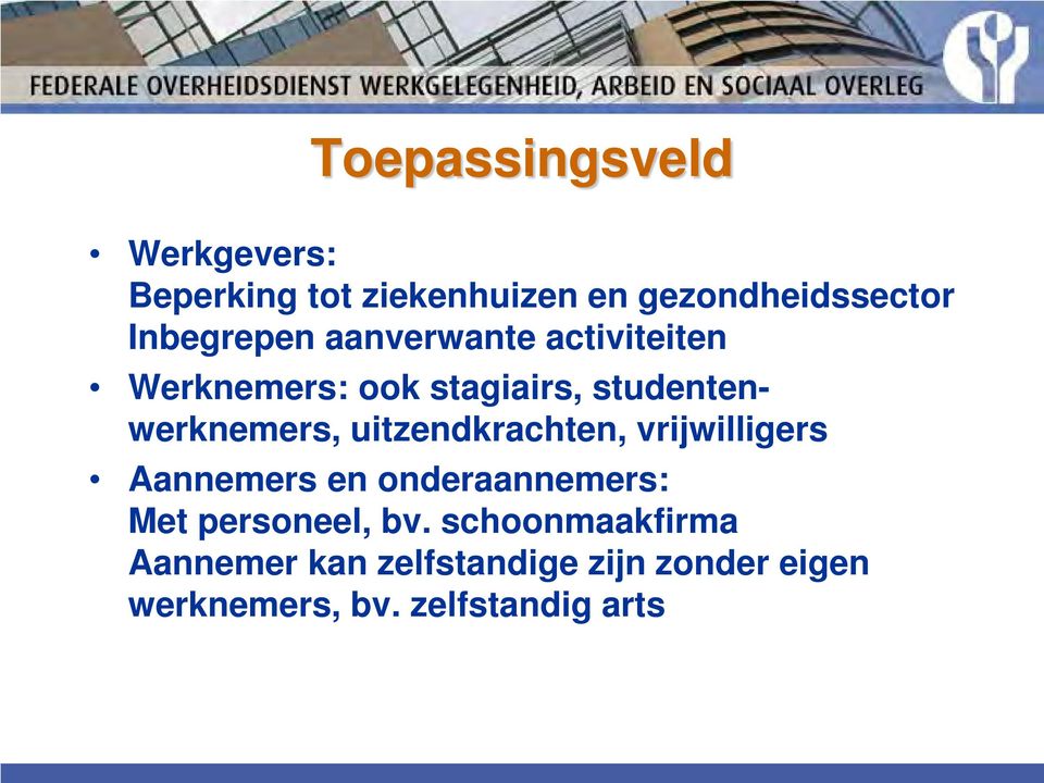 studentenwerknemers, uitzendkrachten, vrijwilligers Aannemers en onderaannemers: