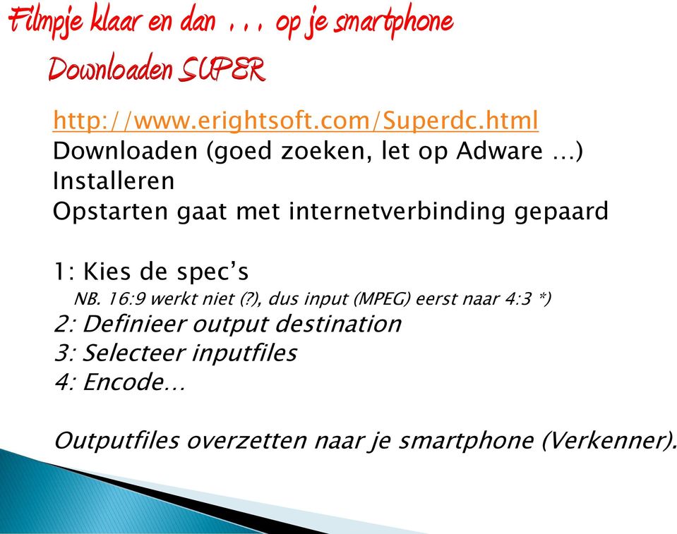 internetverbinding gepaard 1: Kies de spec s NB. 16:9 werkt niet (?