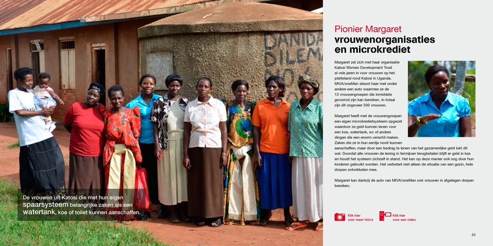 Margaret heeft met de vrouwengroepen een eigen microkredietsysteem opgezet waardoor ze geld kunnen lenen voor een koe, watertank, wc of andere dingen die een enorm verschil maken.
