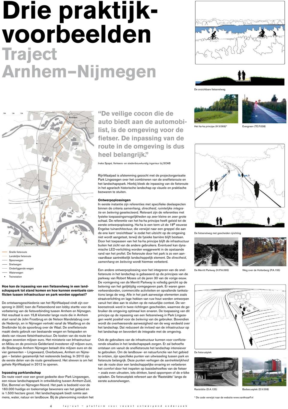 038) Ineke Spapé, Verkeers- en stedenbouwkundig ingenieur bij SOAB RijnWaalpad is afstemming gezocht met de projectorganisatie Park Lingezegen over het combineren van de snel en het landschapspark.