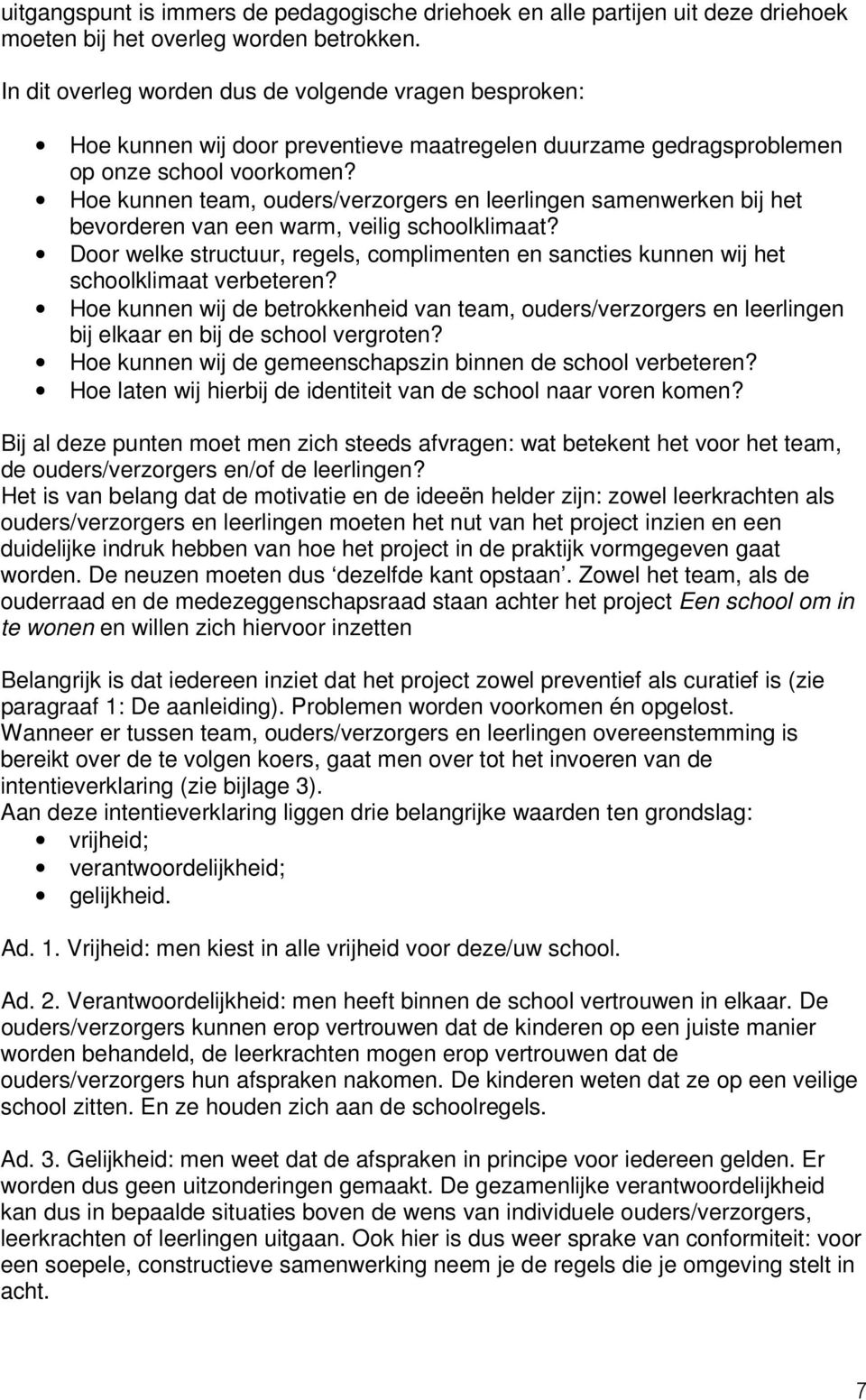 Hoe kunnen team, ouders/verzorgers en leerlingen samenwerken bij het bevorderen van een warm, veilig schoolklimaat?