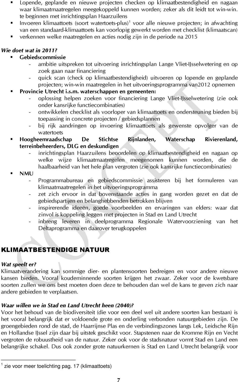 checklist (klimaatscan) verkennen welke maatregelen en acties nodig zijn in de periode na 2015 Wie doet wat in 2011?