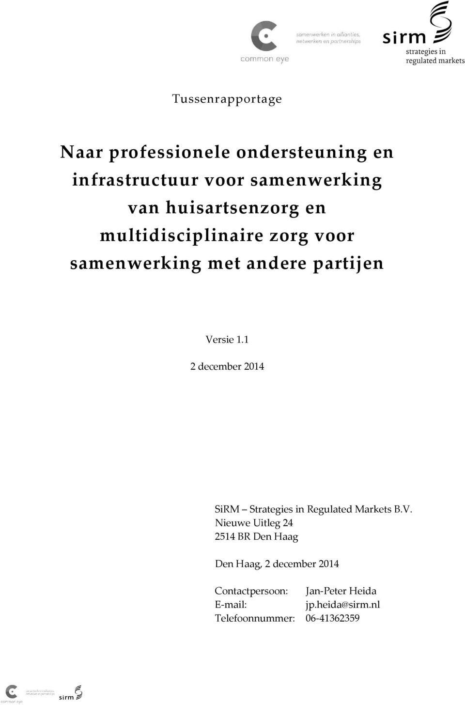 1 2 december 2014 SiRM Strategies in Regulated Markets B.V.