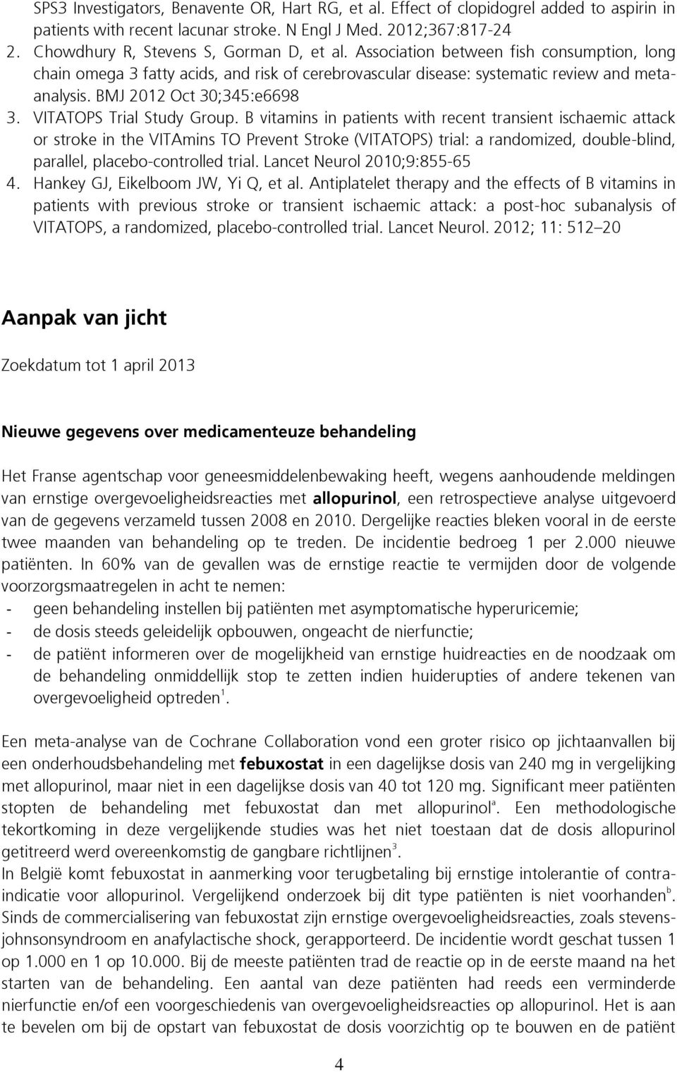 BMJ 2012 Oct 30;345:e6698 3. VITATOPS Trial Study Group.