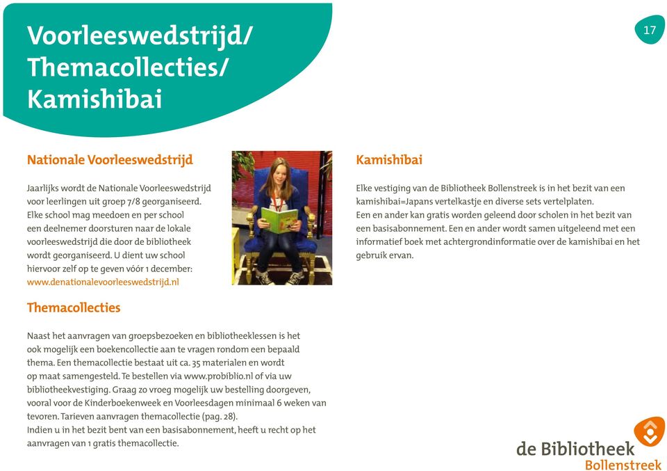 U dient uw school hiervoor zelf op te geven vóór 1 december: www.denationalevoorleeswedstrijd.