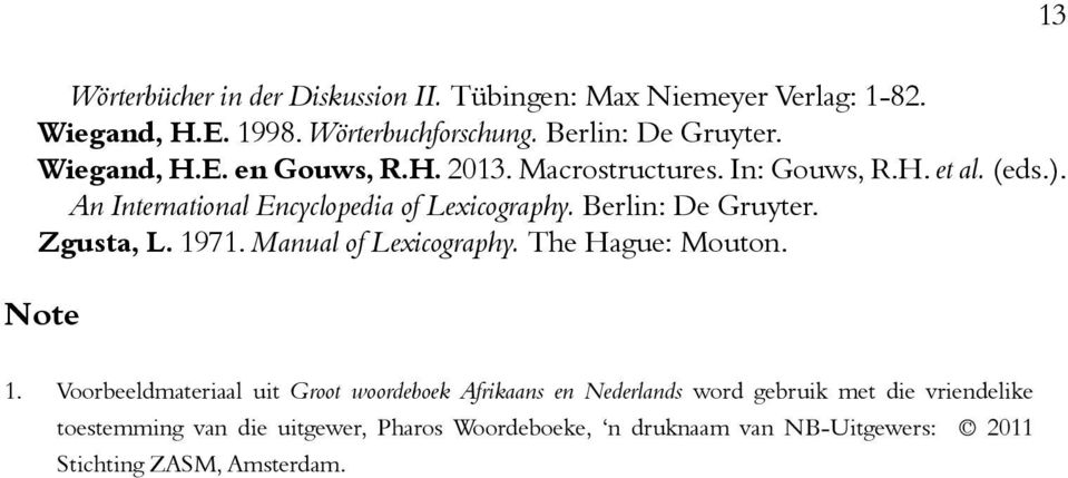 Berlin: De Gruyter. Zgusta, L. 1971. Manual of Lexicography. The Hague: Mouton. Note 1.