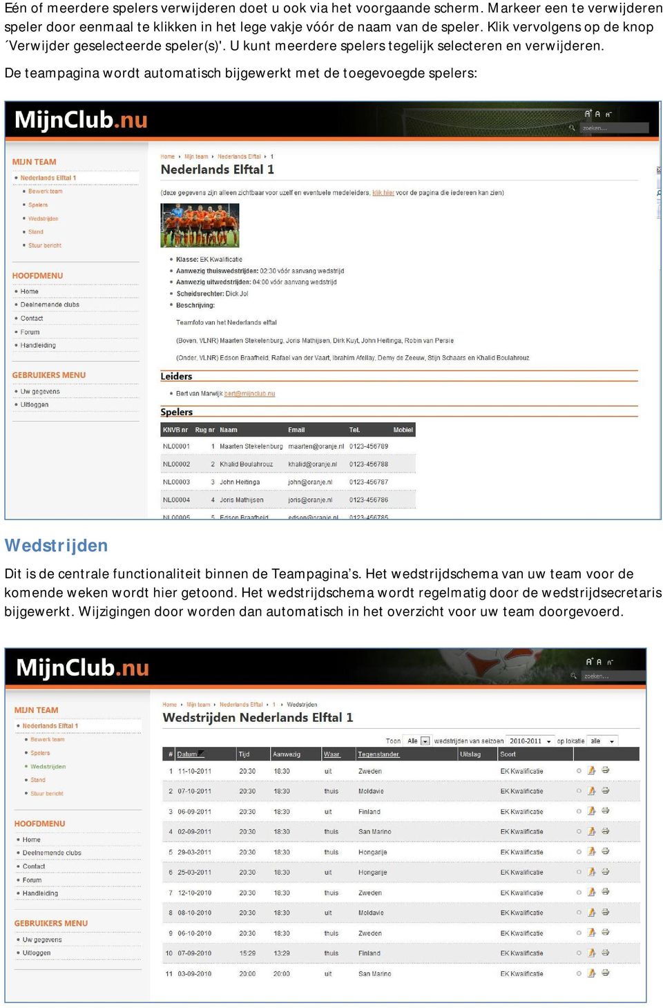 U kunt meerdere spelers tegelijk selecteren en verwijderen.