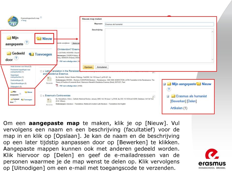 Je kan de naam en de beschrijving op een later tijdstip aanpassen door op [Bewerken] te klikken.