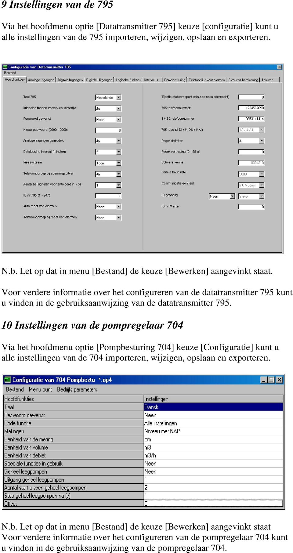 Voor verdere informatie over het configureren van de datatransmitter 795 kunt u vinden in de gebruiksaanwijzing van de datatransmitter 795.