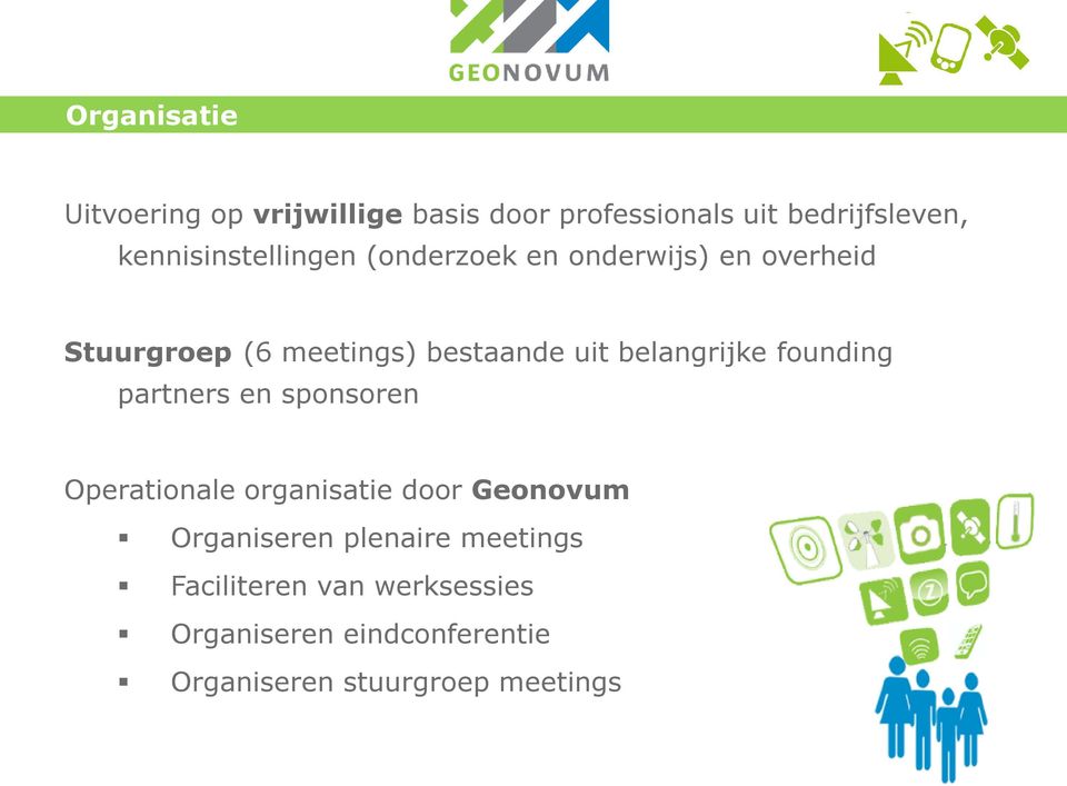 belangrijke founding partners en sponsoren Operationale organisatie door Geonovum Organiseren