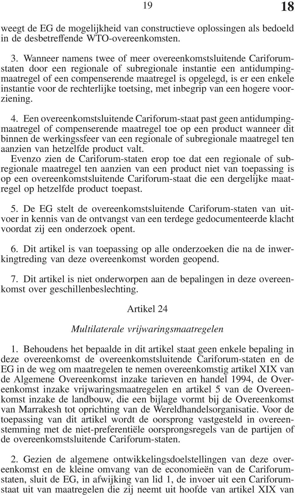 instantie voor de rechterlijke toetsing, met inbegrip van een hogere voorziening. 4.