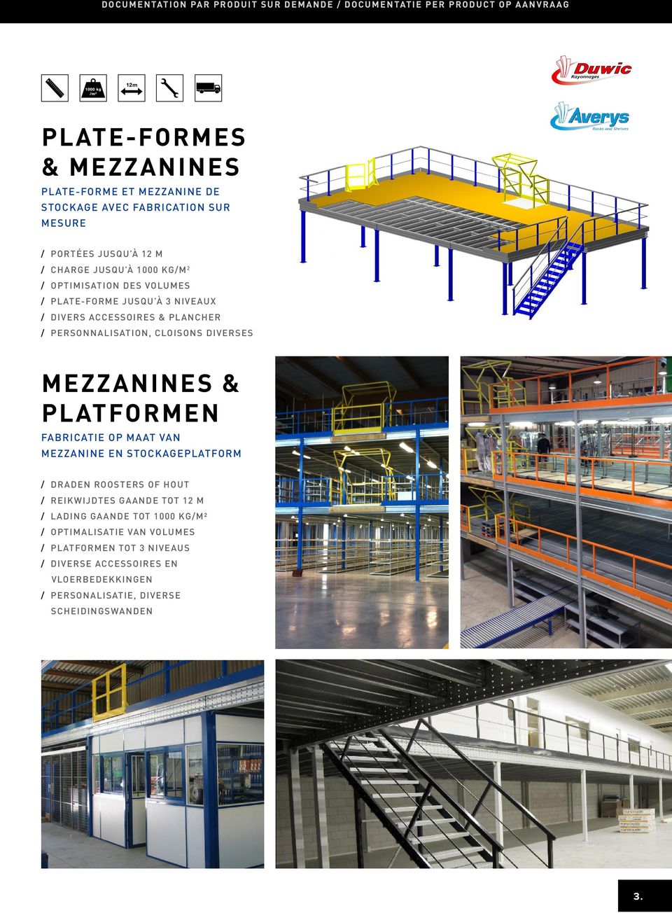 PERSONNALISATION, CLOISONS DIVERSES MEZZANINES & PLATFORMEN FABRICATIE OP MAAT VAN MEZZANINE EN STOCKAGEPLATFORM / DRADEN ROOSTERS OF HOUT / REIKWIJDTES GAANDE TOT