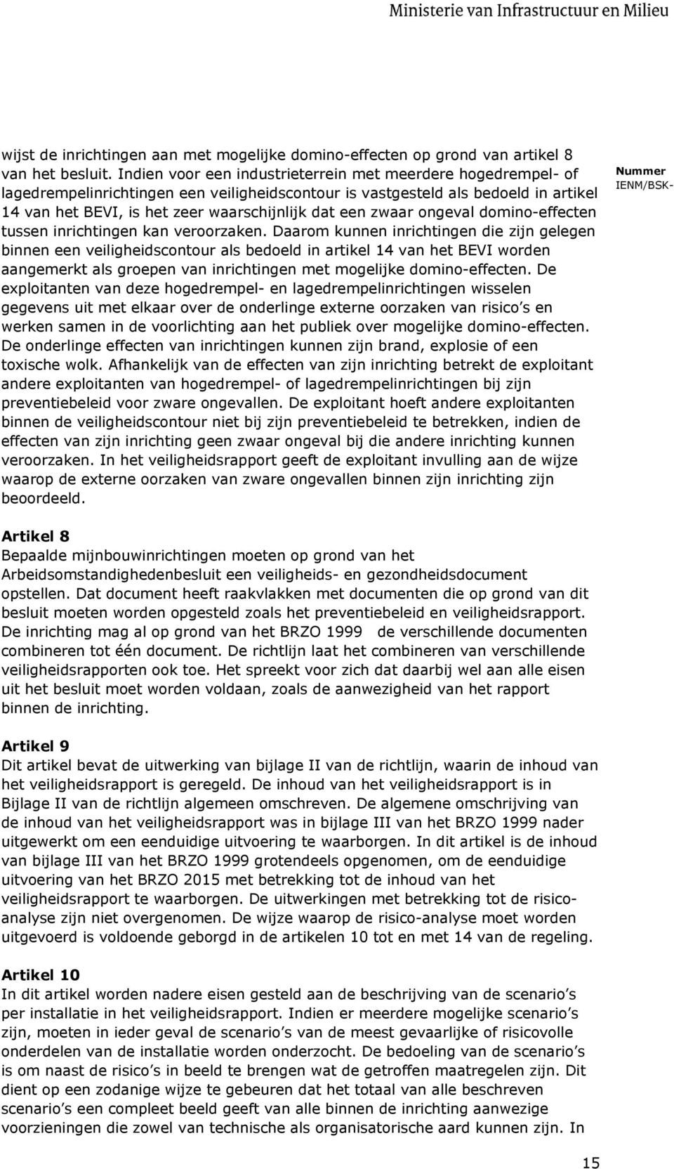 zwaar ongeval domino-effecten tussen inrichtingen kan veroorzaken.