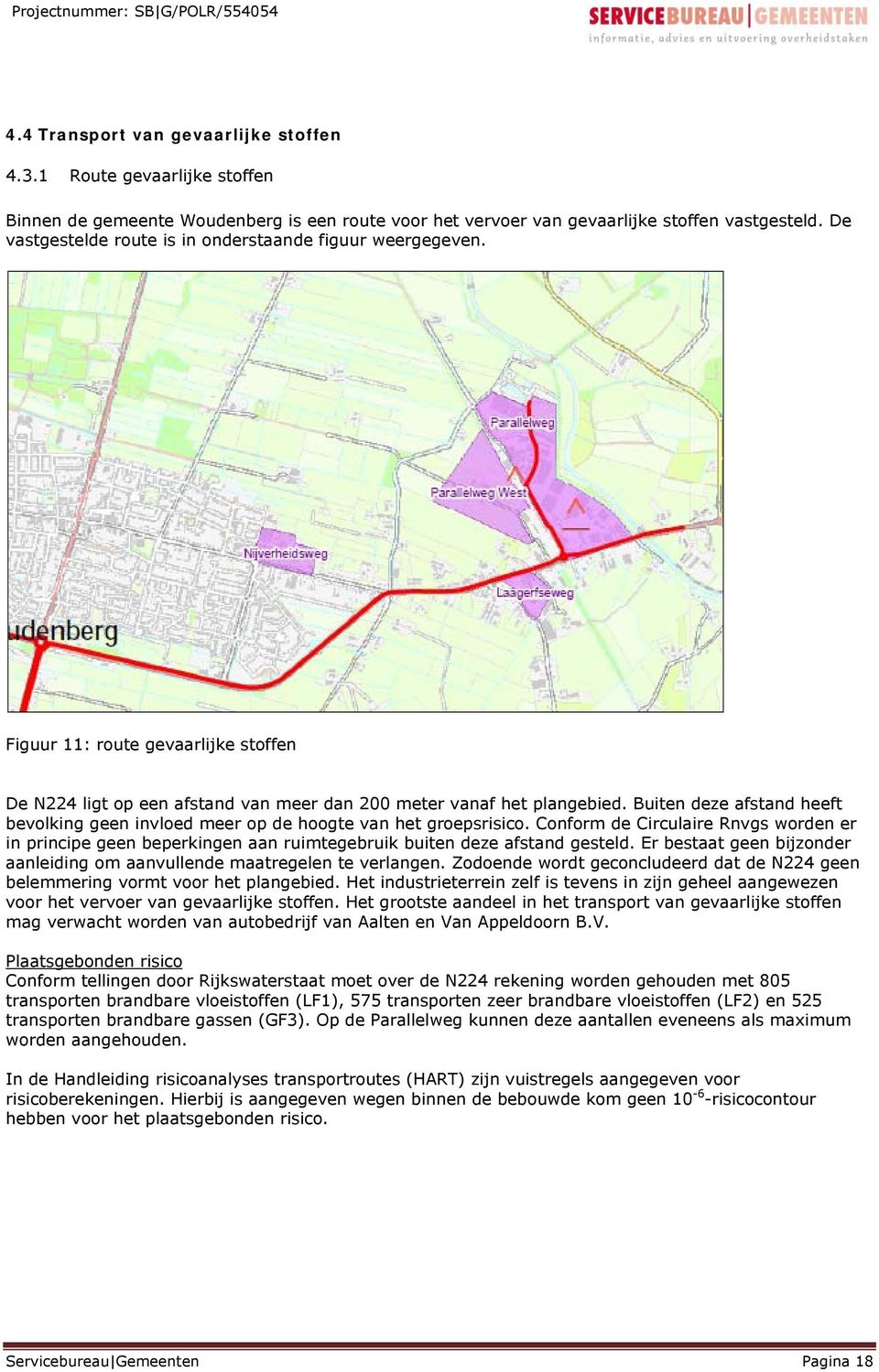 Buiten deze afstand heeft bevolking geen invloed meer op de hoogte van het groepsrisico.