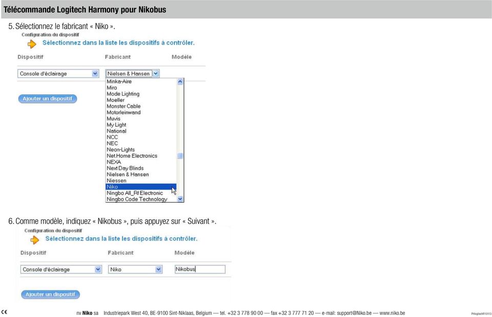 Sélectionnez le fabricant «Niko». 6.