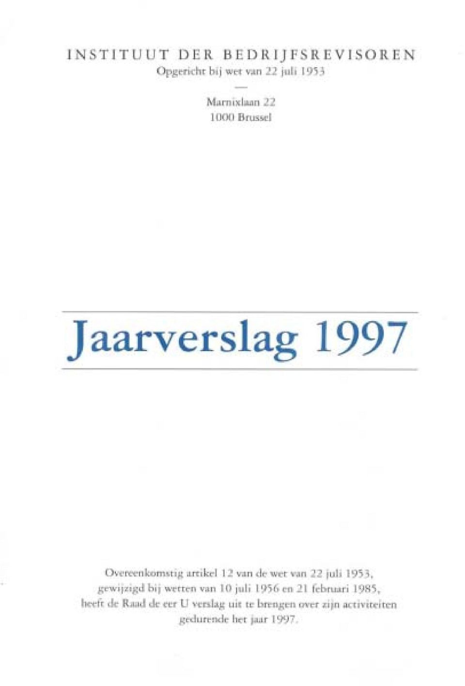 van 22 luli 1953,,gewijzigd bij wetten van 10 juli 1956 en 21 februari 1985,