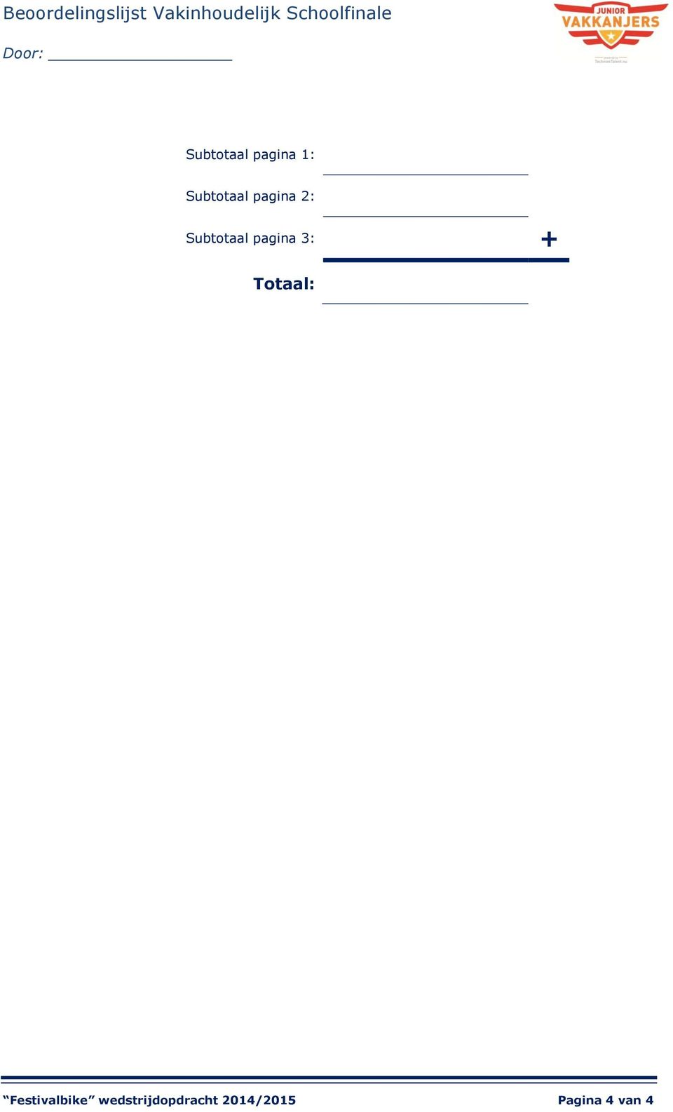 Subtotaal pagina 2: Subtotaal pagina 3: +
