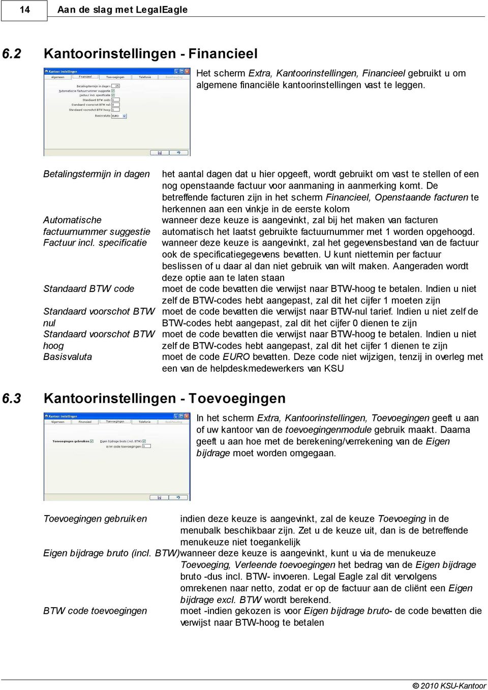 De betreffende facturen zijn in het scherm Financieel, Openstaande facturen te herkennen aan een vinkje in de eerste kolom Automatische wanneer deze keuze is aangevinkt, zal bij het maken van