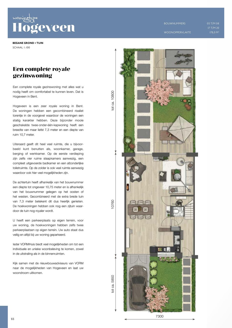 De woningen hebben een gecombineerd risaliet torentje in de voorgevel waardoor de woningen een statig karakter hebben.