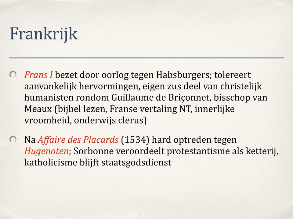 Franse vertaling NT, innerlijke vroomheid, onderwijs clerus) Na Affaire des Placards (1534) hard