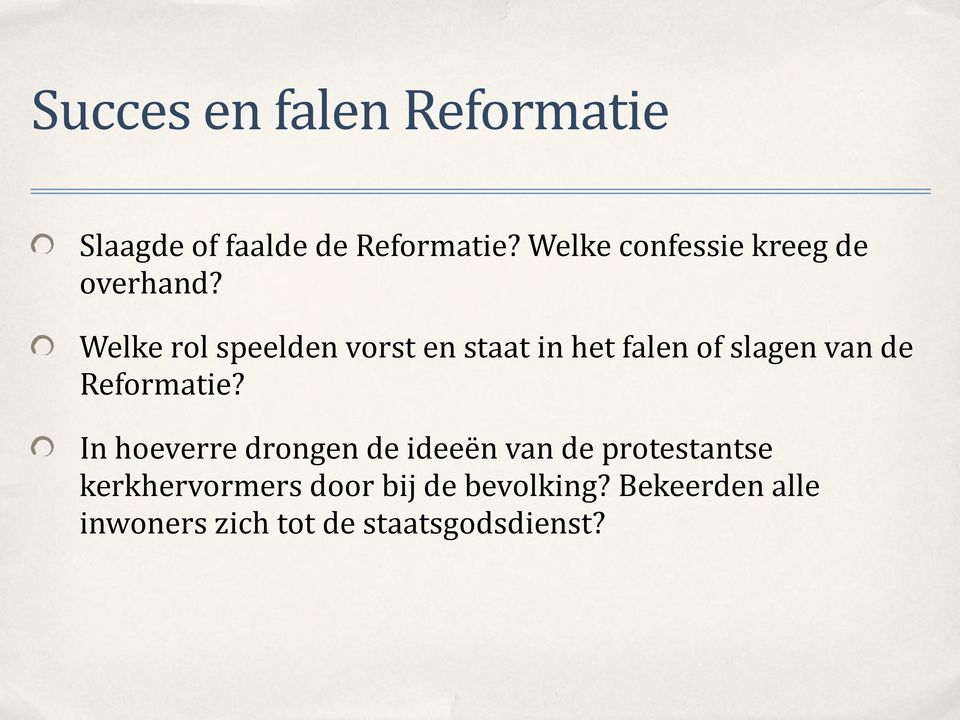Welke rol speelden vorst en staat in het falen of slagen van de Reformatie?
