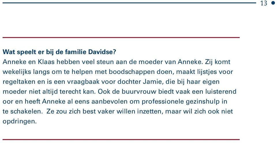 dochter Jamie, die bij haar eigen moeder niet altijd terecht kan.