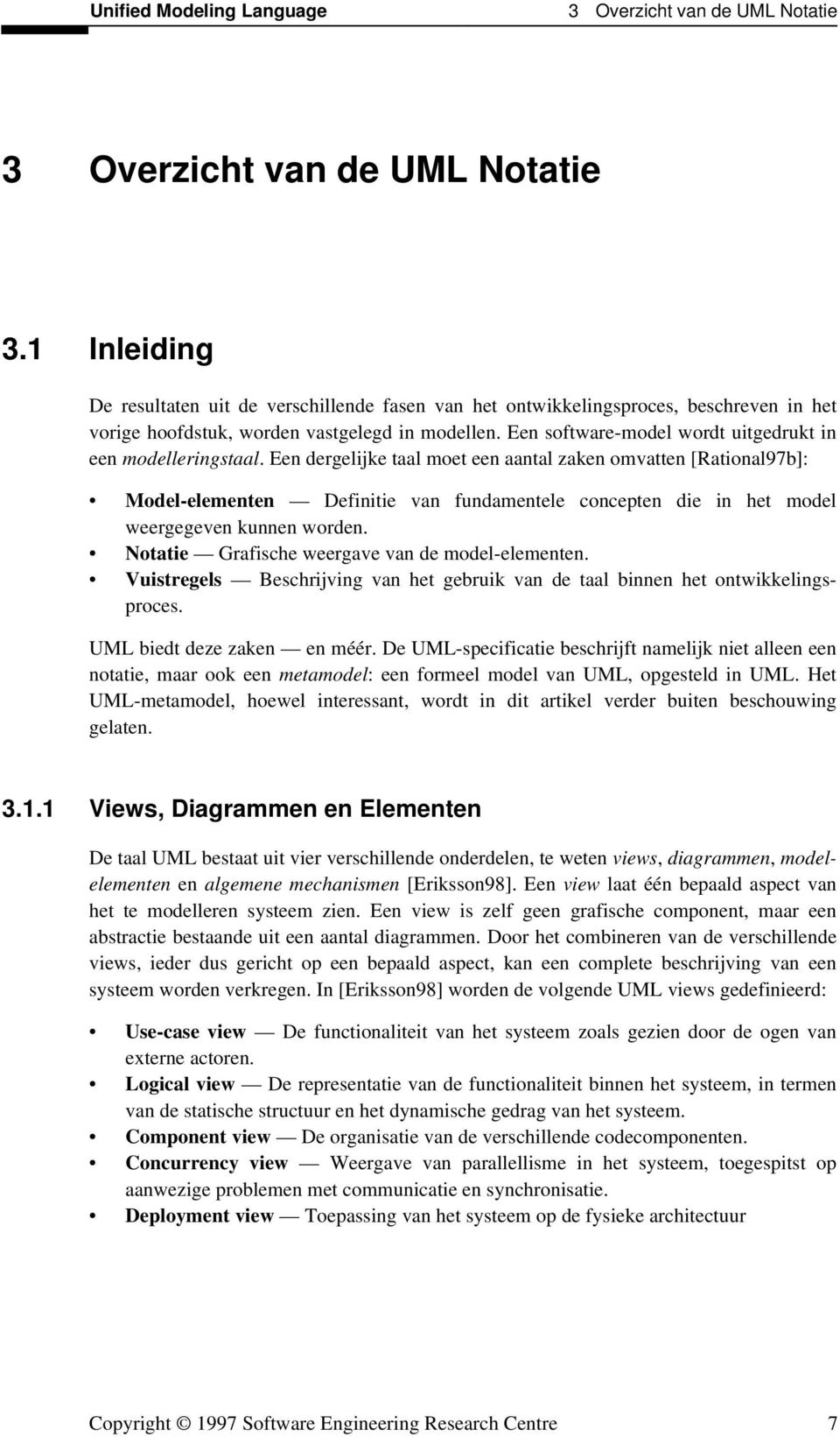 Een software-model wordt uitgedrukt in een modelleringstaal.