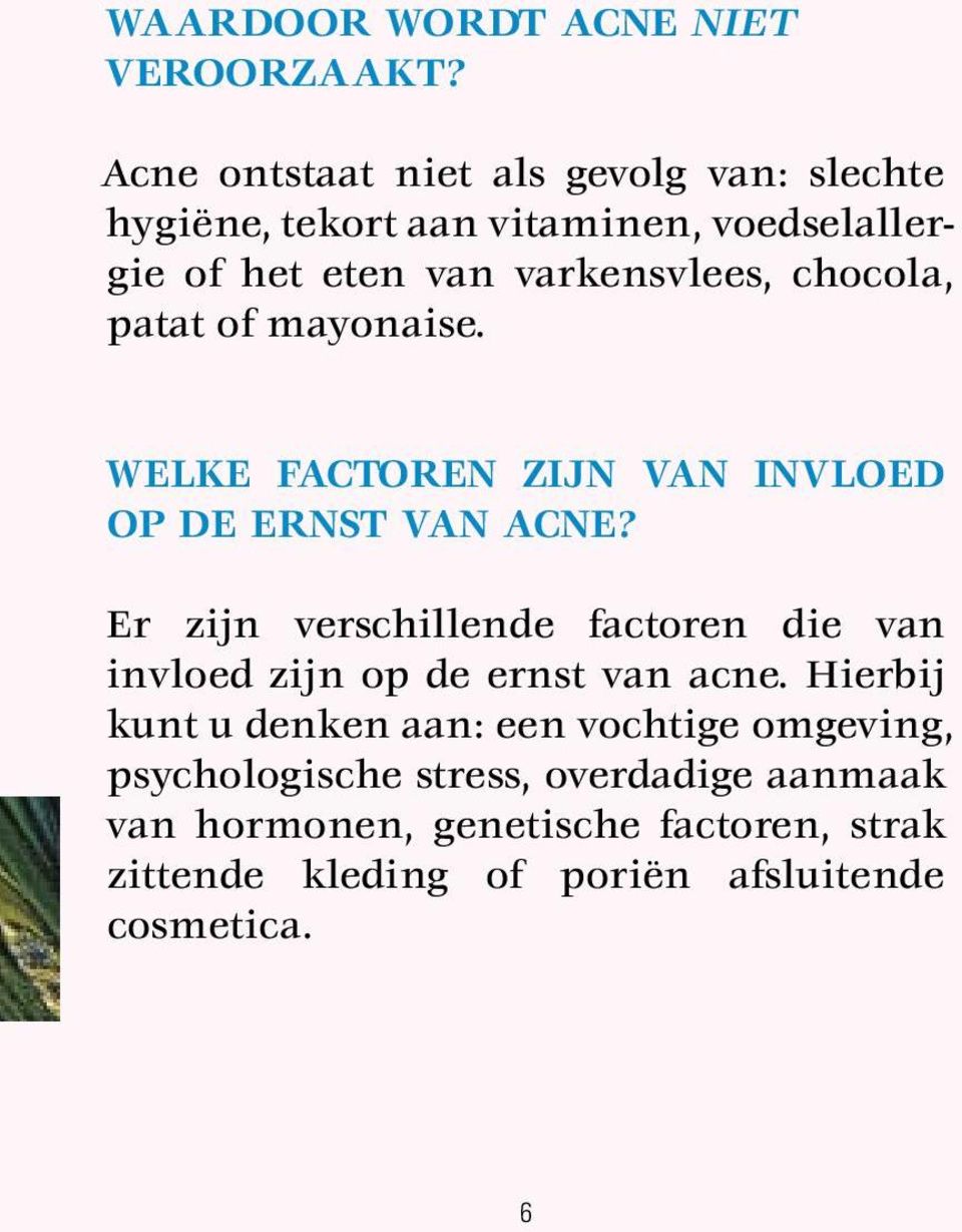 chocola, patat of mayonaise. Welke factoren zijn van invloed op de ernst van acne?