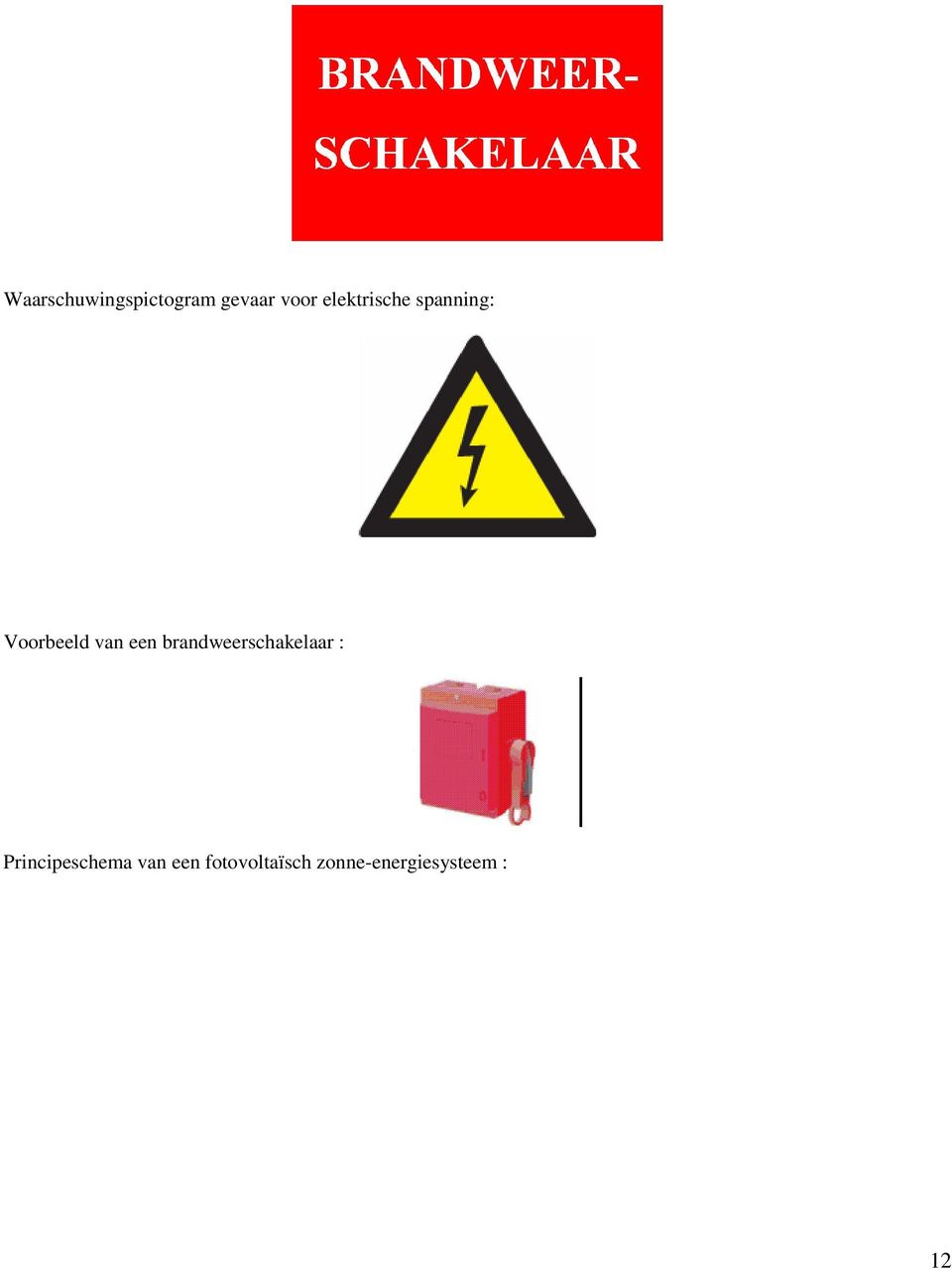 brandweerschakelaar : Principeschema