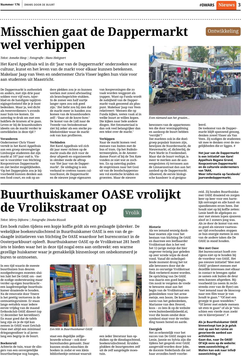 De Dappermarkt is authentiek en anders, met zijn drie paar sokken voor vijf euro, tajerblad en de handigste tapijtreinigingsvloeistof die je je kunt bedenken.