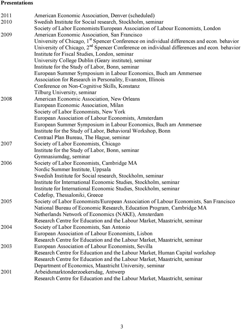 behavior University of Chicago, 2 nd Spencer Conference on individual differences and econ.