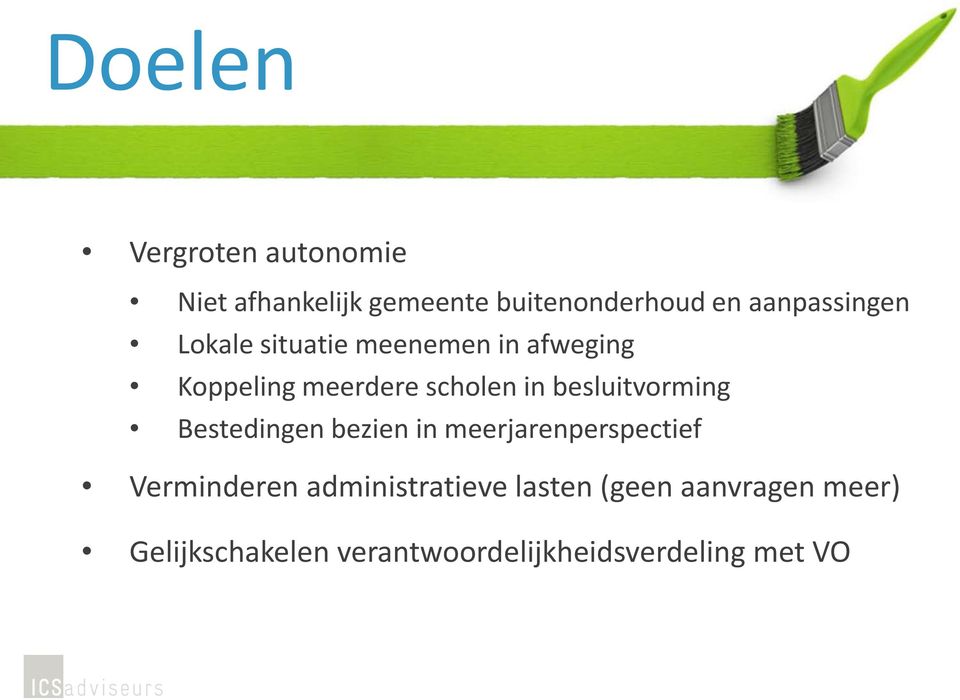 besluitvorming Bestedingen bezien in meerjarenperspectief Verminderen