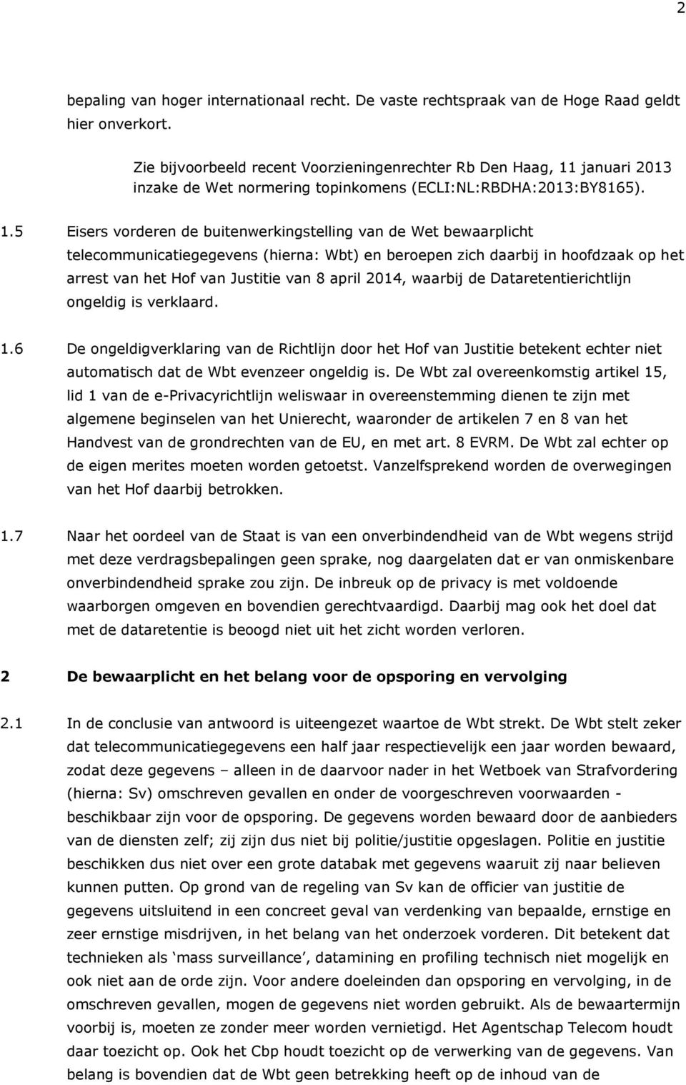 januari 2013 inzake de Wet normering topinkomens (ECLI:NL:RBDHA:2013:BY8165). 1.